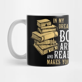 In My Dream World Books Are Free Reading Makes You Thin Mug